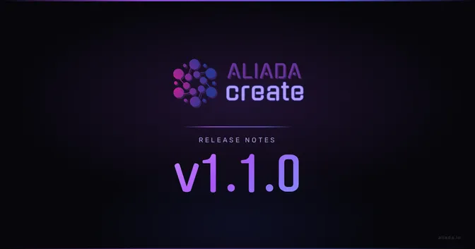 Aliada Create v1.1.0: Enhancing Transparency and User Experience