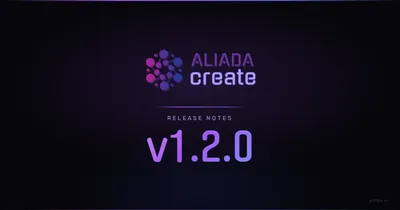 Aliada Create v1.2.0: A Blockbuster End-of-Summer Update