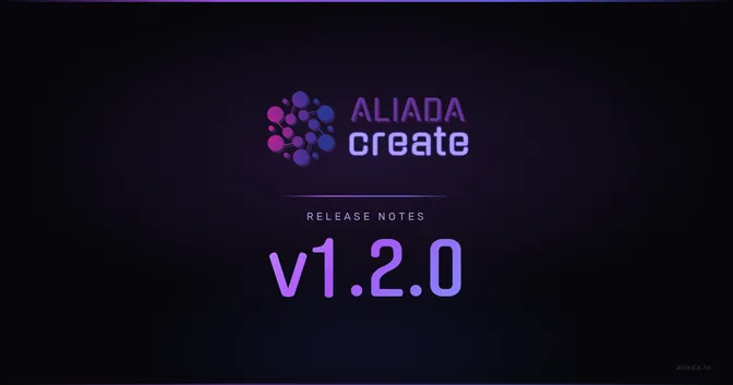 Aliada Create v1.2.0: A Blockbuster End-of-Summer Update