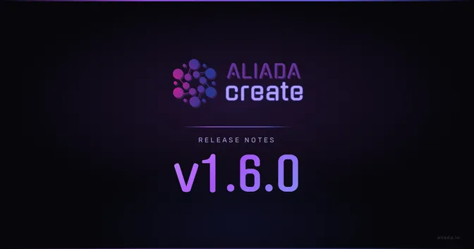 Aliada Create v1.6.0: Late Spring Release